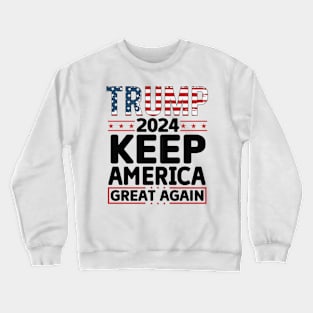 Trump 2024 keep america great again Crewneck Sweatshirt